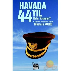 Havada 44 Yıl Neler Yaşadım?