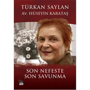 Son Nefeste Son Savunma - Türkan Saylan