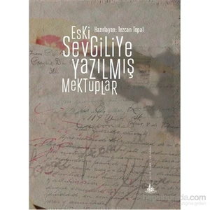 Eski Sevgiliye Yazılmış Mektuplar-Tezcan Topal