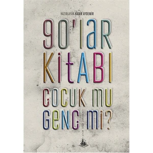 90’Lar Kitabı - Çocuk Mu Genç Mi?