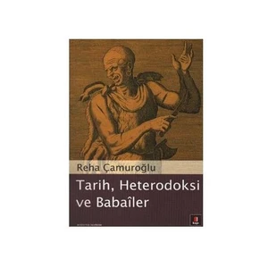 Tarih, Heterodoksi Ve Babailer-Reha Çamuroğlu