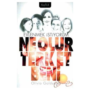 Ne Olur Terk Et Beni / Evlenmek İstiyorum-Olivia Goldsmith