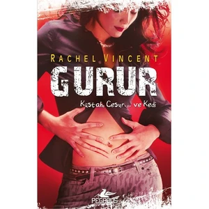 Gurur Küstah, Cesur... ve Kedi: Dönüşüm Serisi 3 - Rachel Vincent
