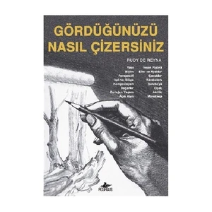 Gördüğünüzü Nasıl Çizersiniz?-Rudy De Reyna