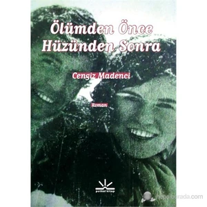 Ölümden Önce Hüzünden Sonra-Cengiz Madenci
