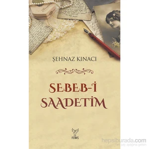 Sebeb-İ Saadetim-Şehnaz Kınacı