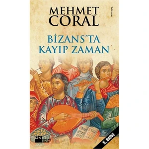 Bizansta Kayıp Zaman - Mehmet Coral