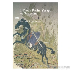 İslamda Resim Yasağı Ve Sonuçları-Mazhar Şevket İpşiroğlu