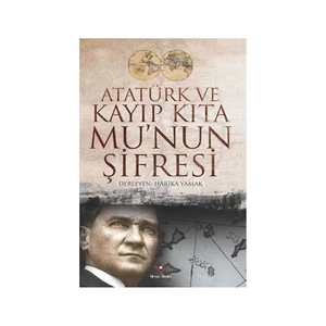 Atatürk Ve Kayıp Kıta Munun Şifresi - Harika Yamak