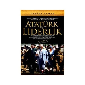 Atatürk Ve Liderlik-Harika Yamak