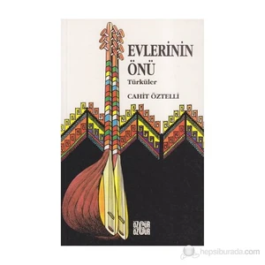 Halk Türküleri Evlerinin Önü-Cahit Öztelli