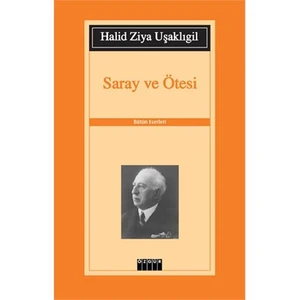 Saray Ve Ötesi-Halid Ziya Uşaklıgil