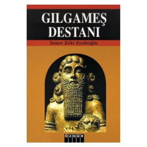 Gılgameş Destanı-İsmet Zeki Eyuboğlu