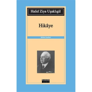 Hikâye-Halid Ziya Uşaklıgil