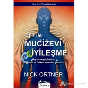 EFT ile Mucizevi İyileşme - Nick Ortner