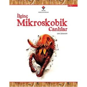 Tübitak Yayınları - İlginç Mikroskobik Canlılar-Lan Graham