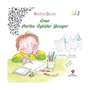 Kendine Güven: Onur Harika Öyküler Yazıyor (1.Baskı)-Carol Isern