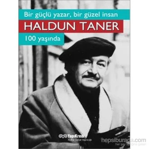Bir Güçlü Yazar, Bir Güzel İnsan - Haldun Taner 100 Yaşında