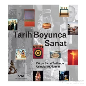 Tarih Boyunca Sanat: Dünya Sanat Tarihinde Üsluplar Ve Akımlar