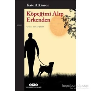 Köpeğimi Alıp Erkenden - Kate Atkinson