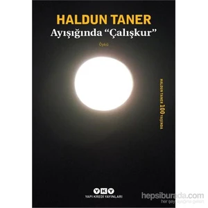 Ayışığında ‘'Çalışkur'' - Haldun Taner
