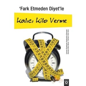 Fark Etmeden Diyet'le Kalıcı Kilo Verme