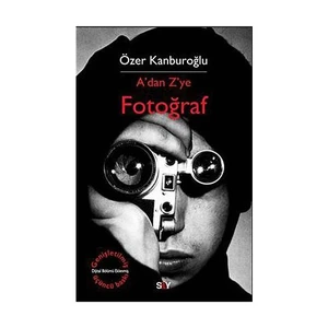 A'dan Z'ye Fotoğraf - Özer Kanburoğlu
