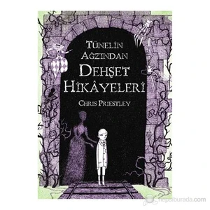 Tünelin Ağzından Dehşet Hikayeleri - Chris Priestley