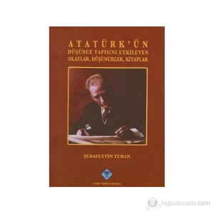 Atatürk'ün Düşünce Yapısını Etkileyen Olaylar, Düşünürler, Kitaplar