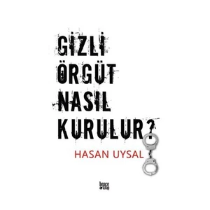 Gizli Örgüt Nasıl Kurulur-Hasan Uysal