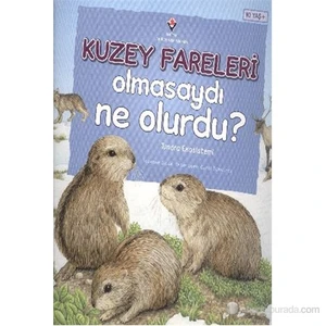 Kuzey Fareleri Olmasaydı Ne Olurdu ?-Suzanne Slade