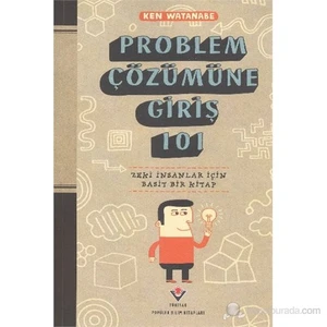 Problem Çözümüne Giriş 101 (Ciltsiz) - Ken Watanabe