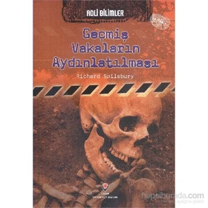 Adli Bilimler Geçmiş Vakaların Aydınlatılması-Richard Spilsbury