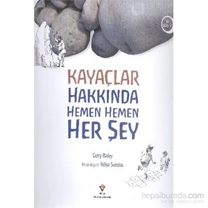 Kayaçlar Hakkında Hemen Hemen Her Şey-Gerry Bailey