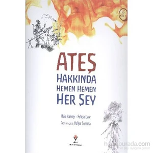 Ateş Hakkında Hemen Hemen Her Şey-Bob Harvey