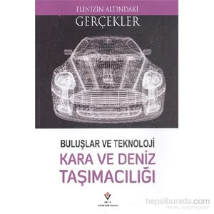 Elinizin Altındaki Gerçekler Buluşlar ve Teknoloji Kara ve Deniz Taşımacılığı - Lindsey Lowe