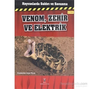 Hayvanlarda Saldırı Ve Savunma Venom Zehir Ve Elektrik-Kimberley Jane Pryor