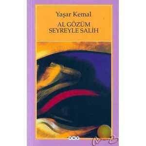 Al Gözüm Seyreyle Salih - Yaşar Kemal