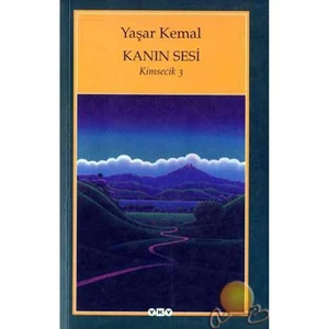 Kanın Sesi: Kimsecik - 3 - Yaşar Kemal