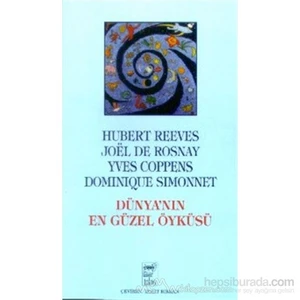 Dünya''Nın En Güzel Öyküsü Kökenlerimizin Gizleri-Hubert Reeves
