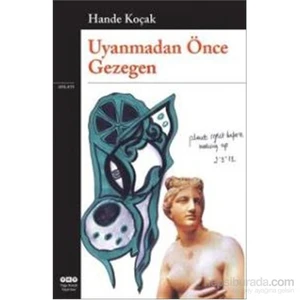 Uyanmadan Önce Gezegen - Hande Koçak