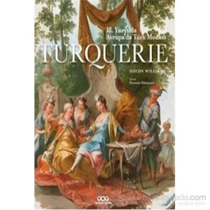 Turquerie-18.Yüzyılda Avrupada Türk Modası-Haydn Williams