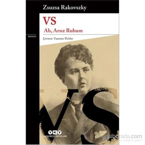 Vs: Ah, Arsız Ruhum - Zsuzsa Rakovszky