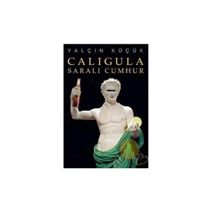 Calıgula - Saralı Cumhur