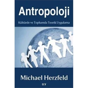 Antropoloji - ( Kültürde Ve Toplumda Teorik Uygulama)-Michael Herzfeld