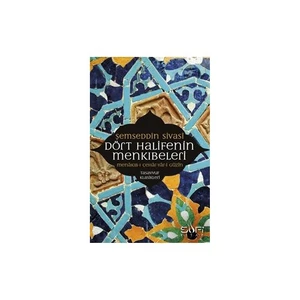 Dört Halifenin Menkıbeleri-Şemseddin Sivasi