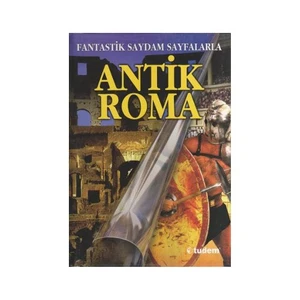 Antik Roma - (Fantastik Saydam Sayfalarla)-Peter Chrisp