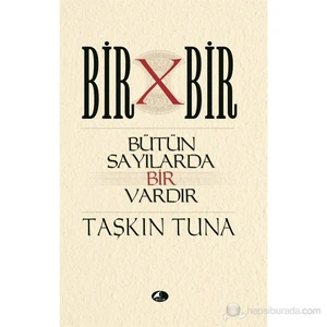 Bir X Bir - Bütün Sayılarda Bir Vardır-Taşkın Tuna