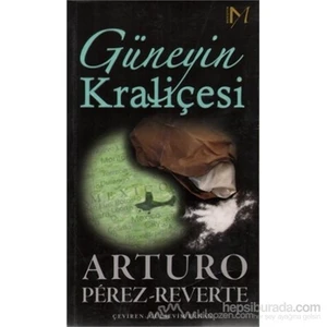 Güneyin Kraliçesi - Arturo Perez Reverte