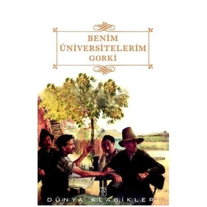 Benim Üniversitelerim - Maksim Gorki